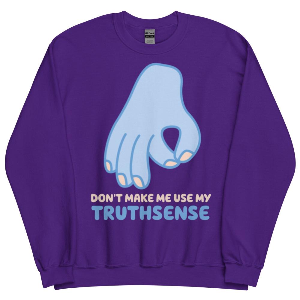 Don't Make Me Use My Truthsense Sweatshirt - Purple Color - https://ascensionemporium.net
